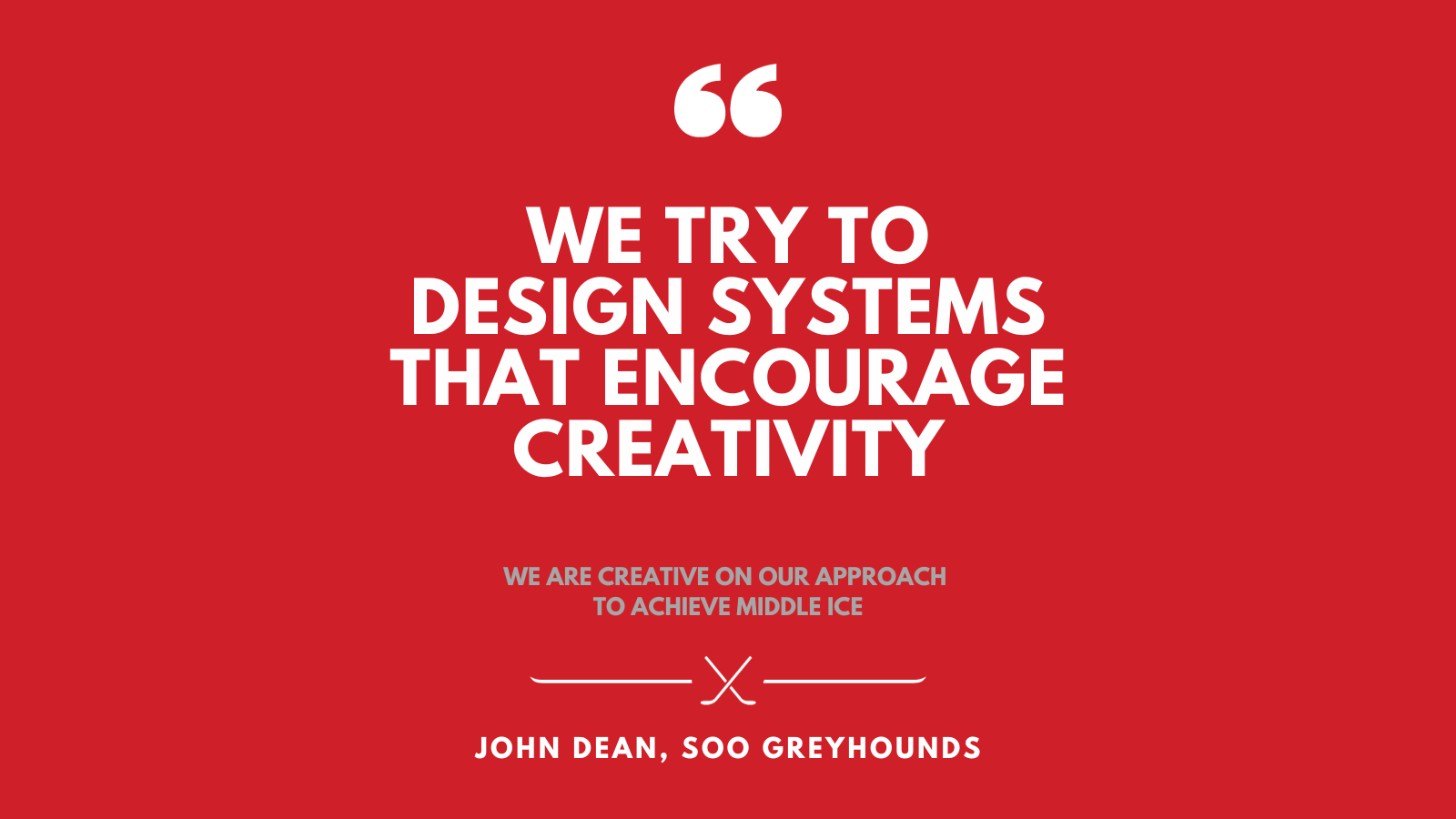 We Try To Design Systems That Encourage Creativity 