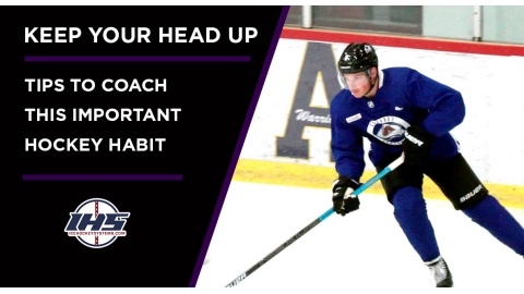 KEEP YOUR HEAD UP: Tips to Coach This Important Hockey Habit