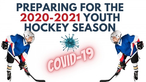 Preparing for the 2020-2021 Youth Hockey Season During the COVID-19 Pandemic