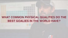 Physical Qualities That The Best Goalies Have